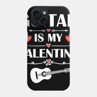 Guitar Is My Valentine T-Shirt Funny Humor Fans Phone Case