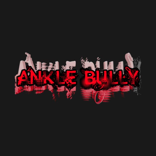 Ankle Bully - Basketball Player Workout - Graphic Sports Fitness Athlete Saying Gift by MaystarUniverse