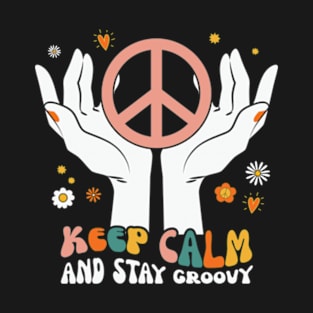 Keep calm and stay groovy T-Shirt