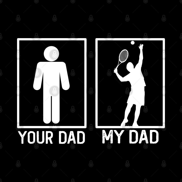 Tennis Your Dad vs My Dad Shirt Tennis Dad Gift by mommyshirts