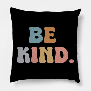 Be kind - kindness Pillow