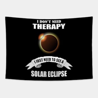 I don't need therapy I just need to see a solar eclipse Tapestry