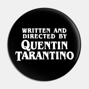 Written and Directed by Quentin Tarantino Pin