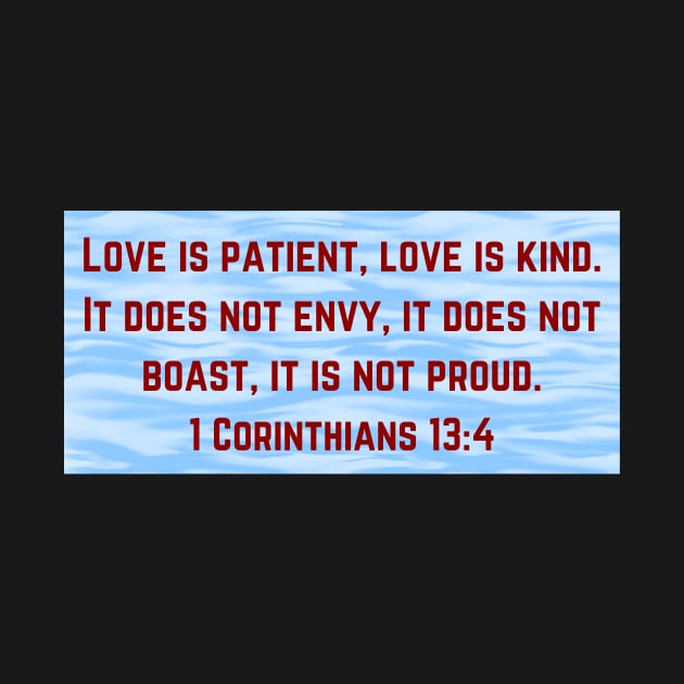 Bible Verse 1 Corinthians 13:4 by Prayingwarrior