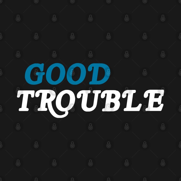 Good trouble by NAYAZstore