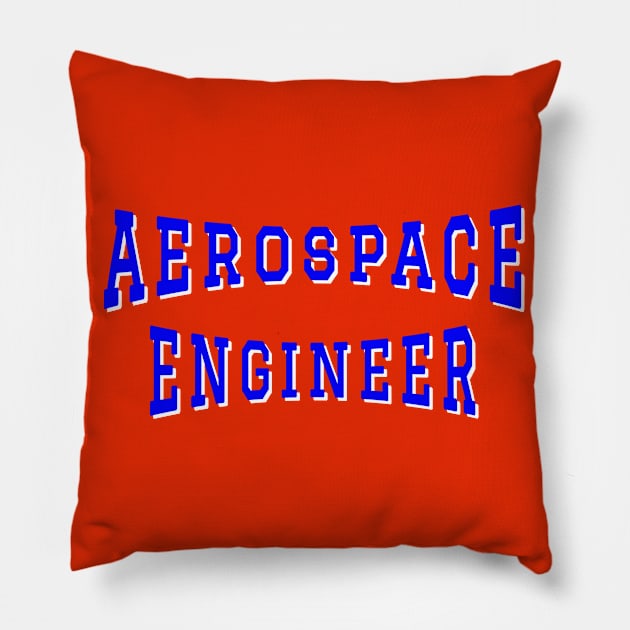 Aerospace Engineer in Blue Color Text Pillow by The Black Panther