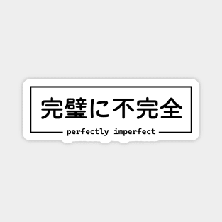 Perfectly Imperfect | Japanese Magnet