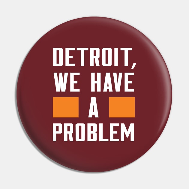 DETROIT, WE HAVE A PROBLEM Pin by Greater Maddocks Studio