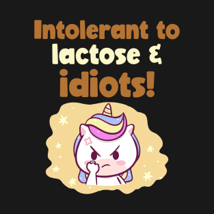 Intolerant to Lactose & Idiots T-Shirt