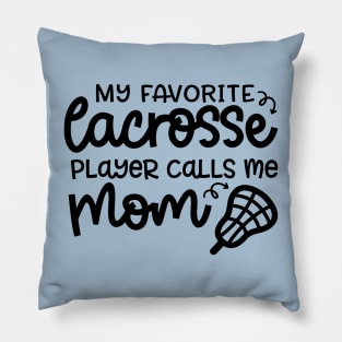 My Favorite Lacrosse Player Calls Me Mom Sports Cute Funny Pillow