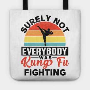 Surely Not Everybody Was Kung Fu Fighting, Funny Kung Fu Tote