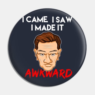 I Came, I Saw, I made it Awkward Introvert Social Anxiety gift idea present Pin