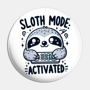 Whimsical 'Sloth Mode Activated' design Pin