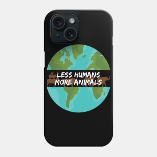 Vegan Less Humans More Animals Earth Globe Phone Case