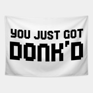 you just got donk'd donk cs2 Tapestry
