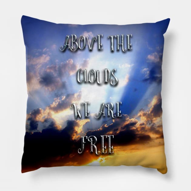 Above the clouds we are free Pillow by Sinmara