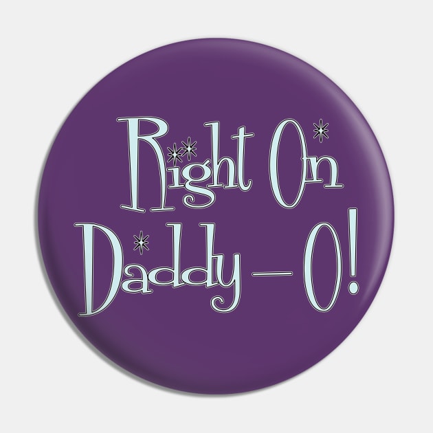 Right On Daddy-O! Pin by ZeroRetroStyle