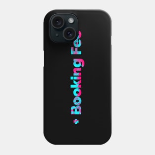 + Booking Fee Phone Case