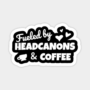 Funny Fanfiction Lover Fueled by Headcanons and Coffee Magnet