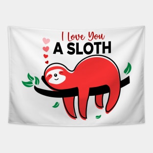 I Love You a Sloth, sloth lover Tapestry