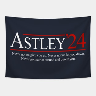 Astley '24 - Never gonna give you. Never gonna let you down. Never gonna run around and desert you. Tapestry