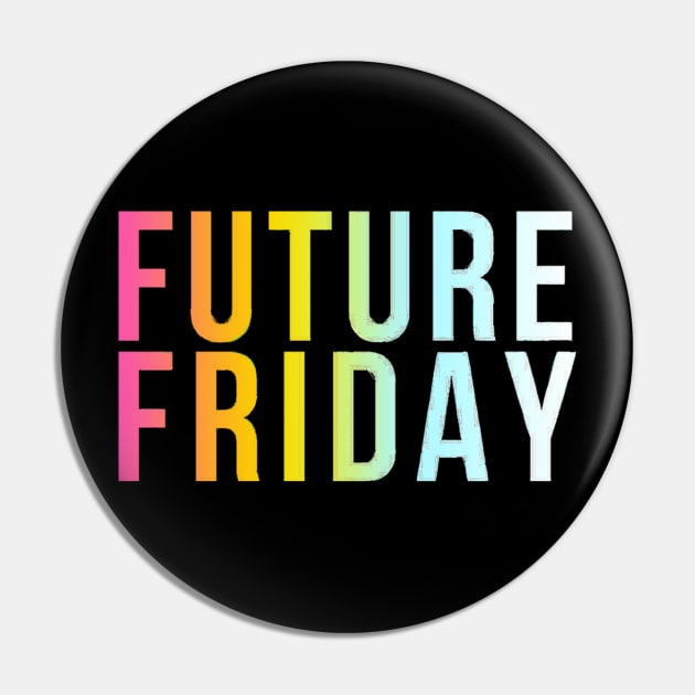 Future Friday - Fridays For Future Pin by zaymen.bouragba