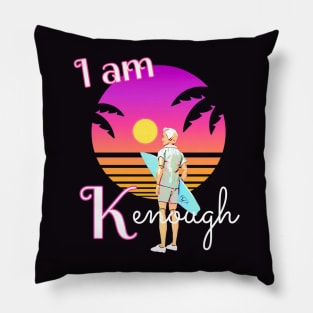 I am Kenough gift Pillow