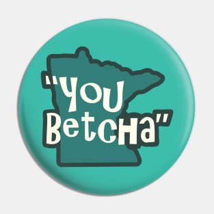 "You Betcha" Pin
