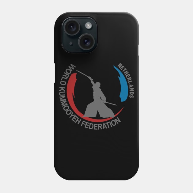 World Kummooyeh Federation Netherlands Phone Case by FightIsRight