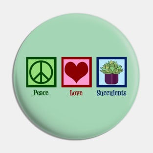 Peace Love Succulents Pin