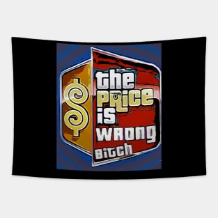 The Price is Wrong Bitch Tapestry