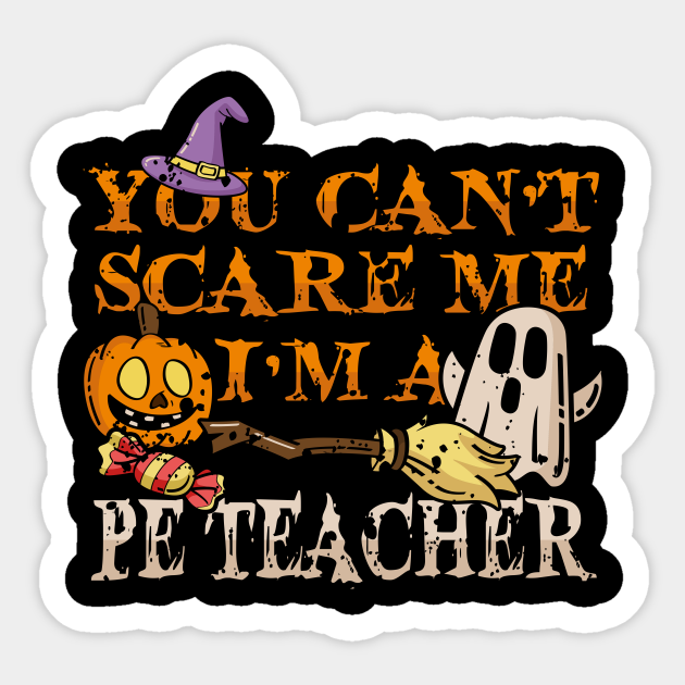 Halloween Pe Teacher Funny Quote Costume Diy Gift Pe Teacher Gifts Sticker Teepublic Au