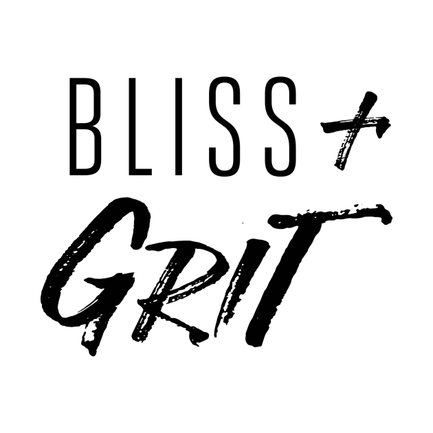 Bliss and Grit by blissandgrit