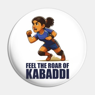 Kabaddi, Feel the roar of kabaddi Pin