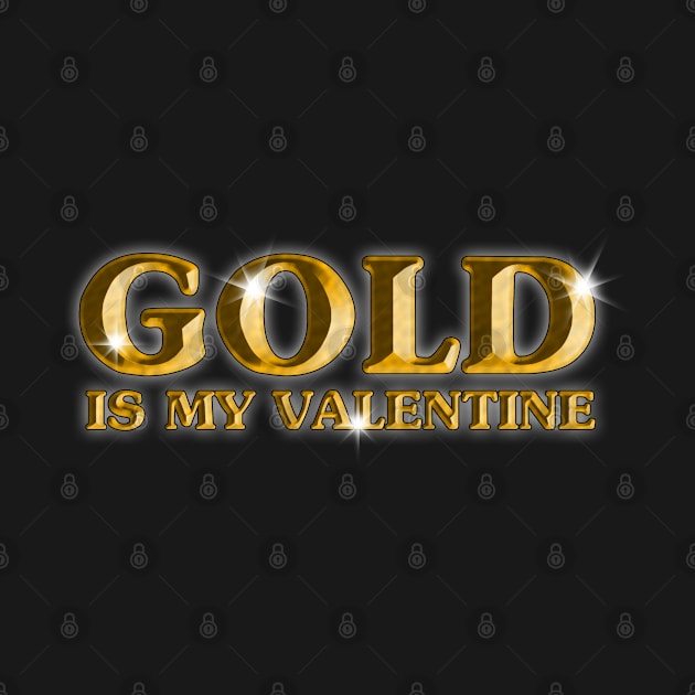 Gold Is My Valentine by yogisnanda