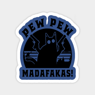 Pew Pew Madafakas Magnet