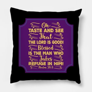 Oh Taste And See That The Lord Is Good Pillow