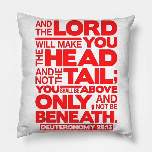 Deuteronomy 28:13 The Head And Not The Tail Pillow by Plushism