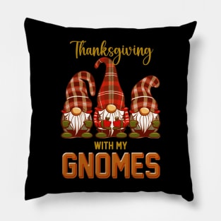 Funny Thanksgiving With My Gnomes Pillow