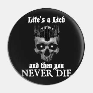 Life's a Lich Pin