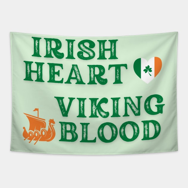 Irish Heart Viking Blood. (Green text) Gift ideas for historical enthusiasts  available on t-shirts, stickers, mugs, and phone cases, among other things. Tapestry by Papilio Art