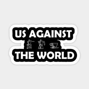 Us Against The World coffee Magnet