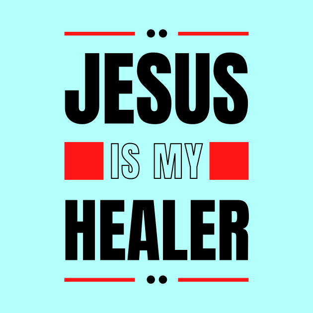 Jesus Is My Healer | Christian Typography by All Things Gospel