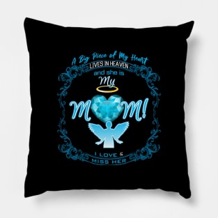 Mom in Heaven, A Big Piece of My Heart Lives in Heaven T-Shirt Pillow