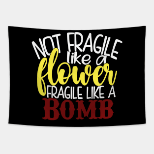 Fragile Like a Bomb Tapestry