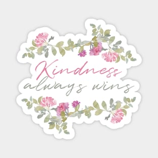 Kindness always win Magnet