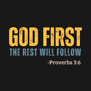 God First ... The Rest Will Follow T-Shirt