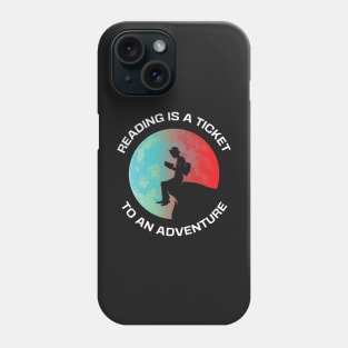 Reading is a ticket to adventure, book lover,   book reading,   reading day, Phone Case