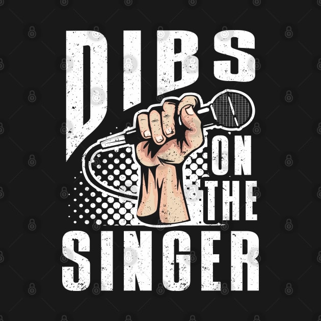 Dibs On The Lead Singer by IngeniousMerch