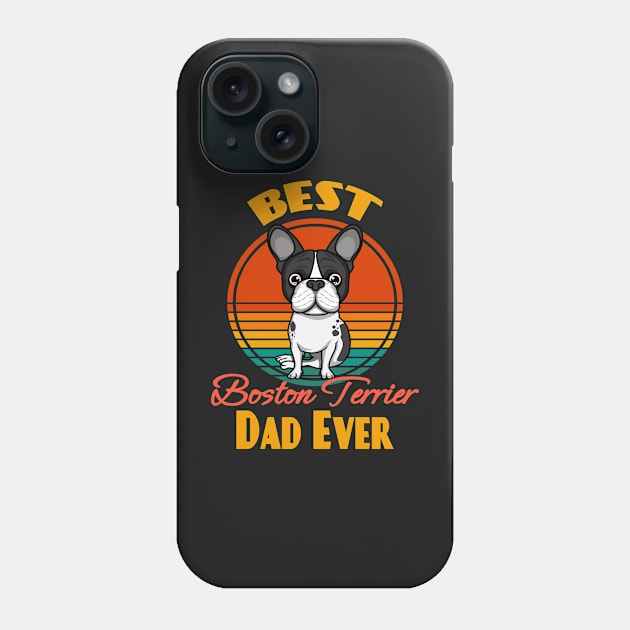 Best Boston Terrier Dad Ever Dog puppy Lover Cute Sunser Retro Funny Fathers Day Phone Case by Meteor77